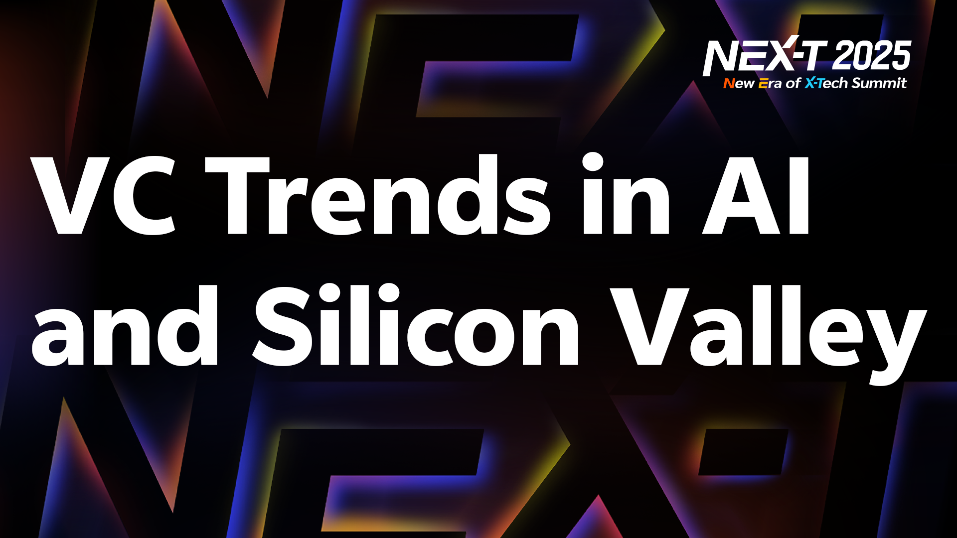 VC Trends in AI and Silicon Valley ｜NEX-T Summit 2025