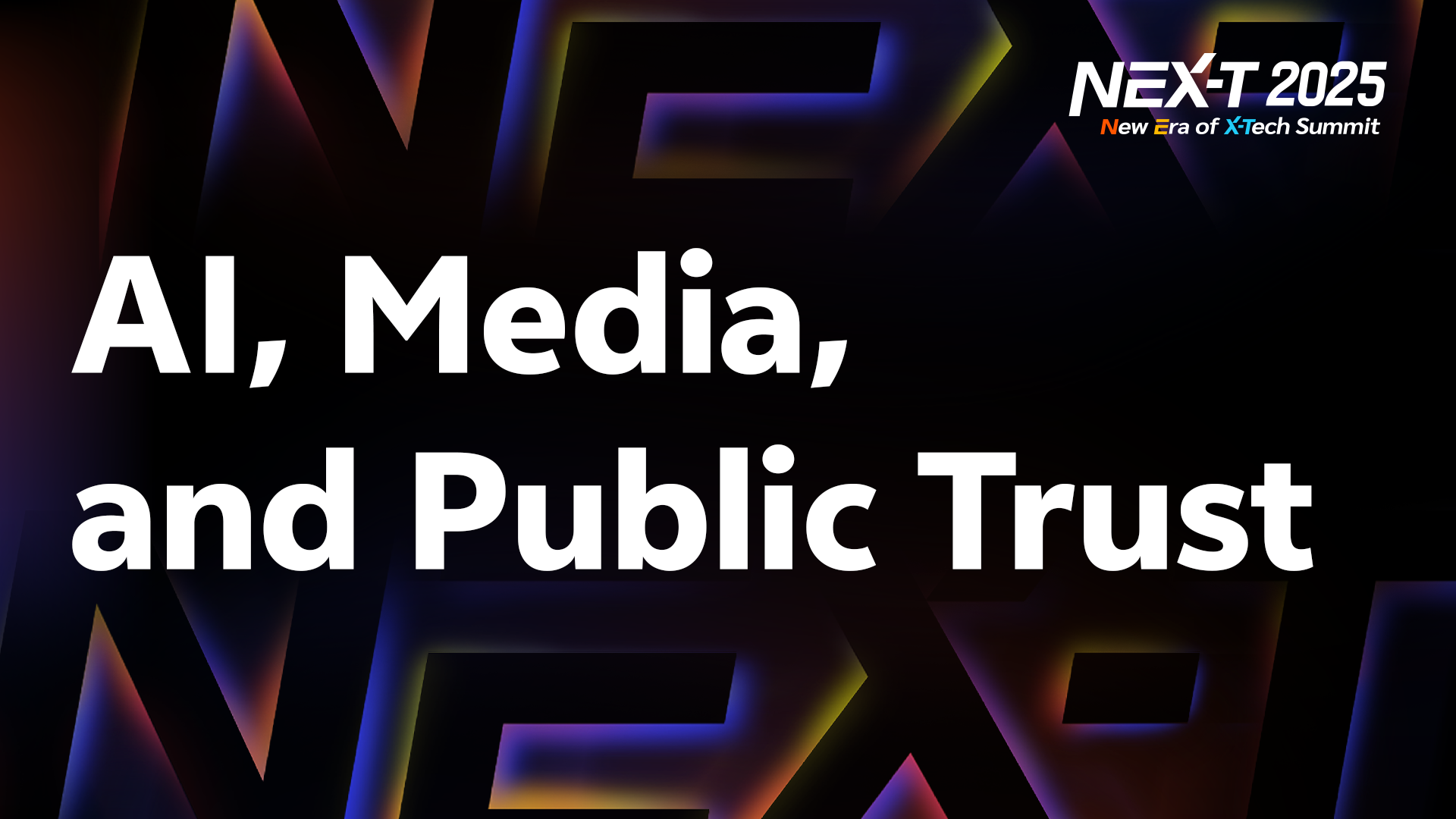 AI, Media, and Public Trust｜NEX-T Summit 2025